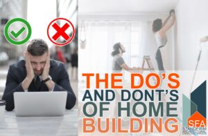 The Do's and Don'ts of Home Building